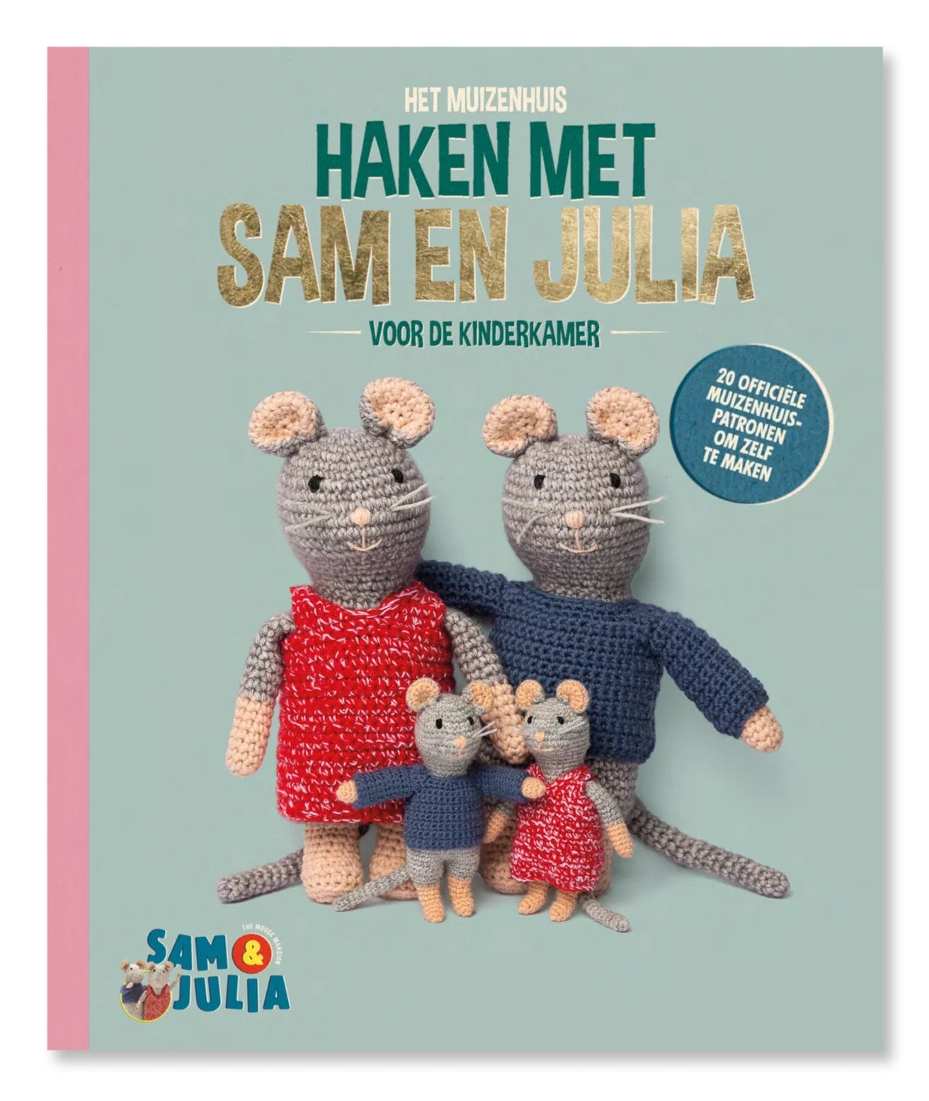Sam & Julia - Het Muizenhuis - Haken met Sam & Julia voor de kinderkamer